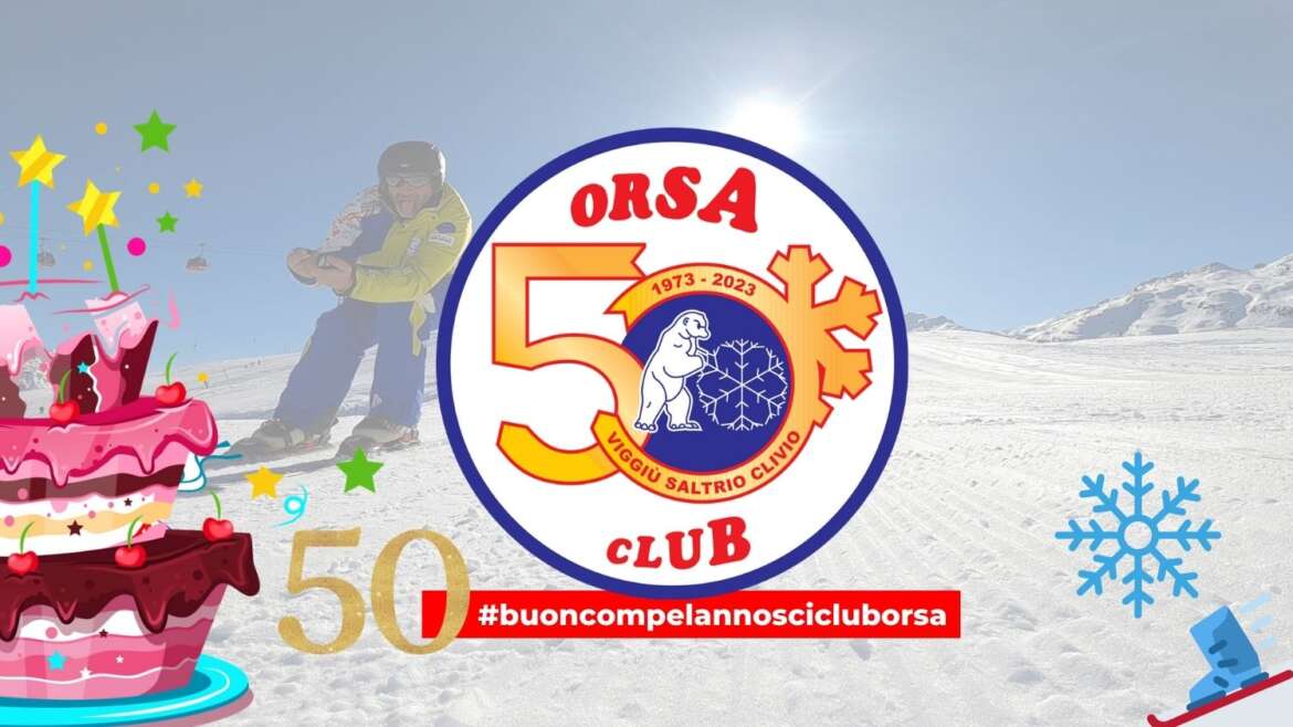 Buon Compleanno Sci Club Orsa! 50 anni di sport e passione