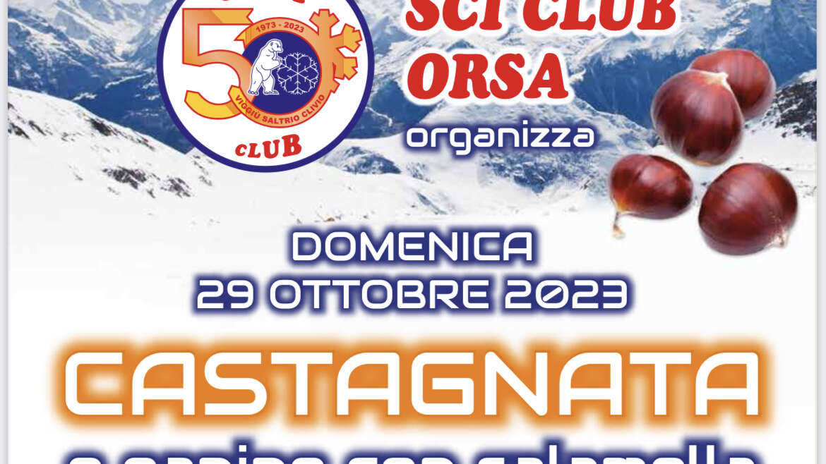 Castagnata 50° anniversario – Sci Club Orsa